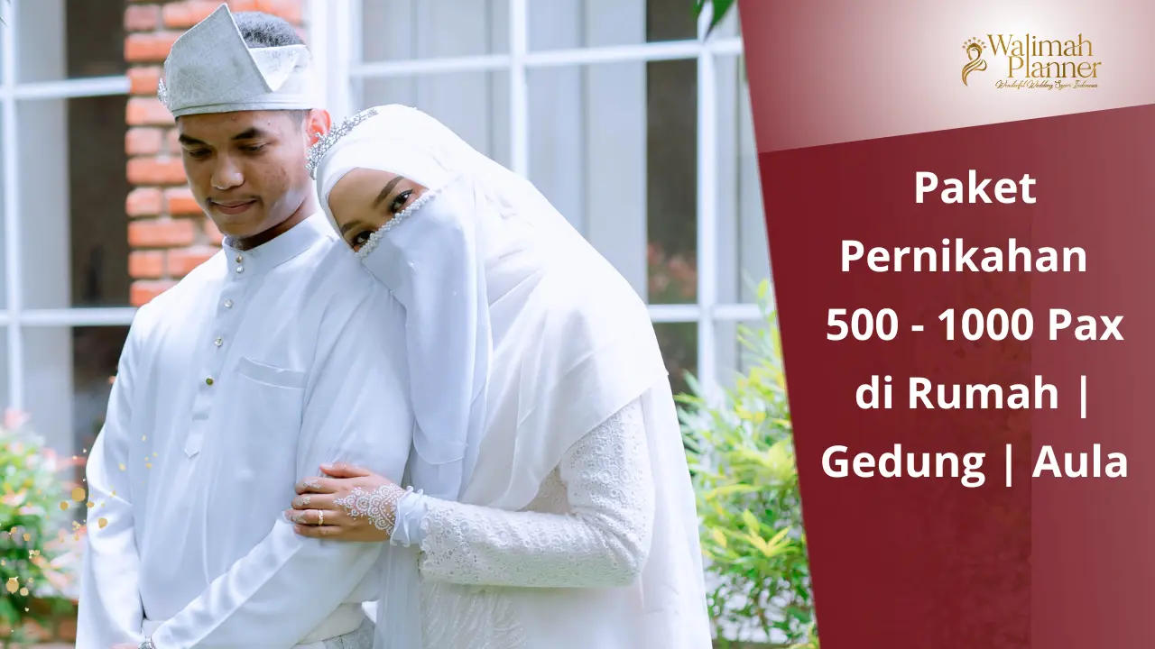Paket Pernikahan 500 – 1000 Pax di Rumah | Gedung | Aula Paket Pernikahan 500 - 1000 Pax di Rumah | Gedung | Aula