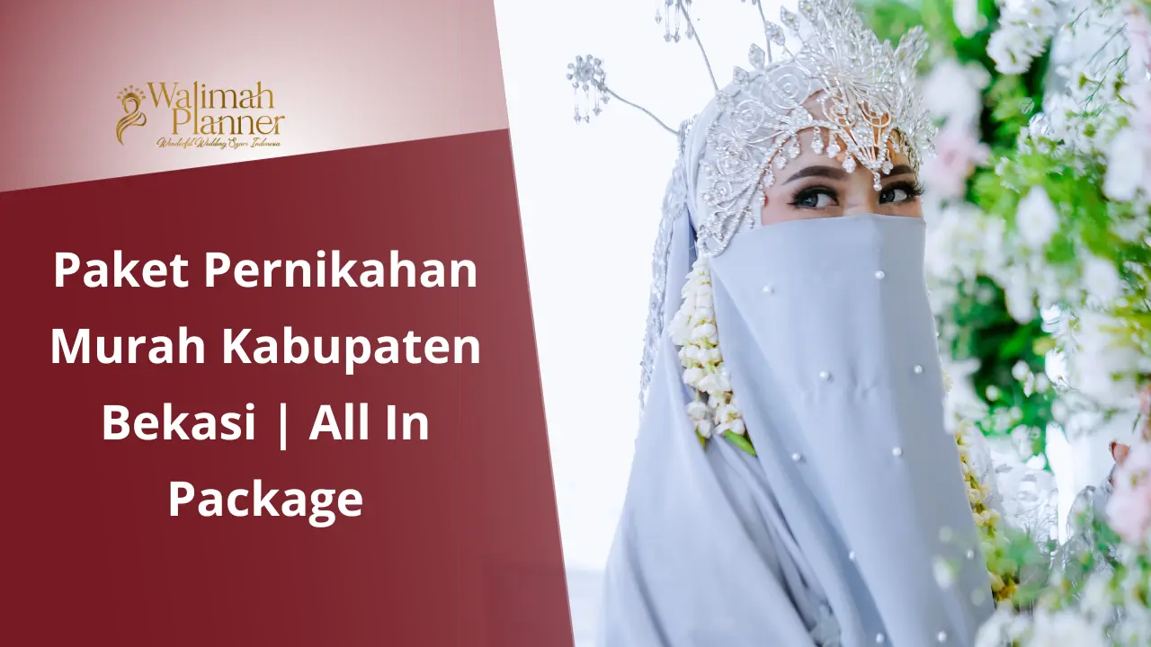 Paket Pernikahan Murah Kabupaten Bekasi | All In Package Paket Pernikahan Murah Kabupaten Bekasi | All In Package