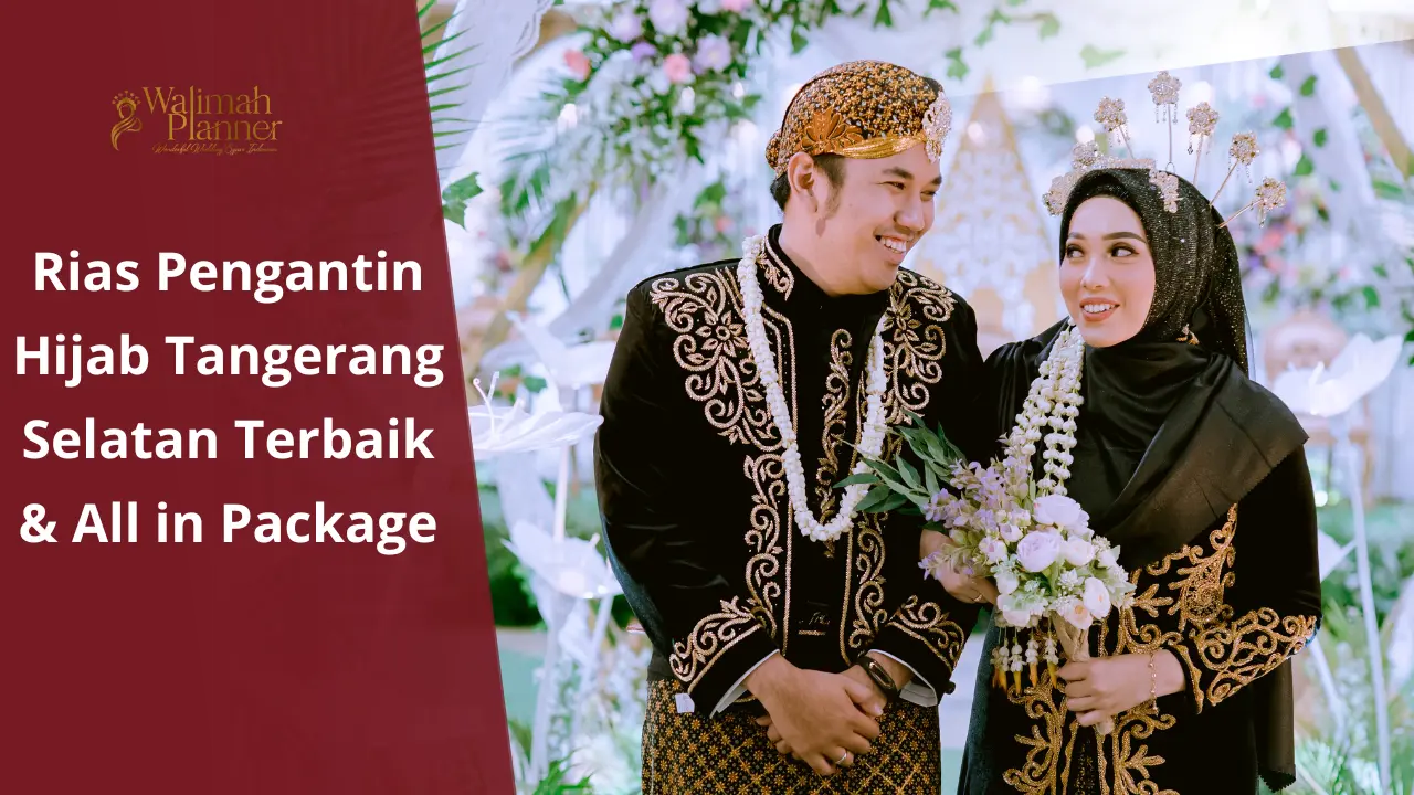 Rias Pengantin Hijab Tangerang Selatan Terbaik & All in Package Rias Pengantin Hijab Tangerang Selatan Terbaik & All in Package