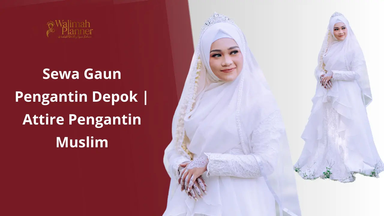 Sewa Gaun Pengantin Depok | Attire Pengantin Muslim Sewa Gaun Pengantin Depok | Attire Pengantin Muslim