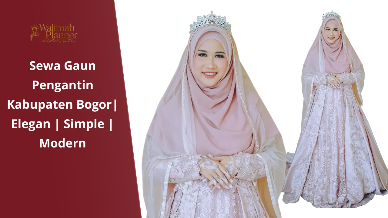 Sewa Gaun Pengantin Kabupaten Bogor | Elegan | Simple | Modern Sewa Gaun Pengantin Kabupaten Bogor | Elegan | Simple | Modern