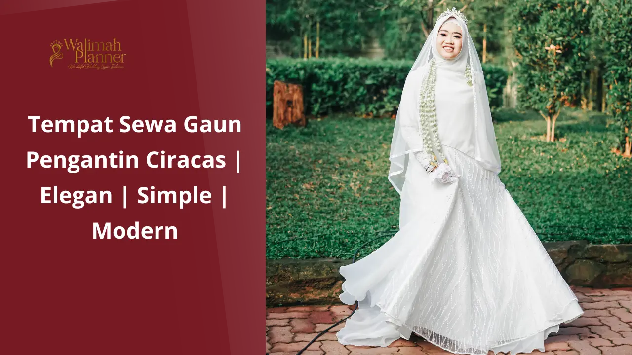 Tempat Sewa Gaun Pengantin Ciracas | Elegan | Simple | Modern Tempat Sewa Gaun Pengantin Ciracas | Elegan | Simple | Modern