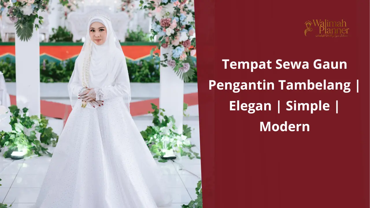 Tempat Sewa Gaun Pengantin Tambelang | Elegan | Simple | Modern Tempat Sewa Gaun Pengantin Tambelang | Elegan | Simple | Modern