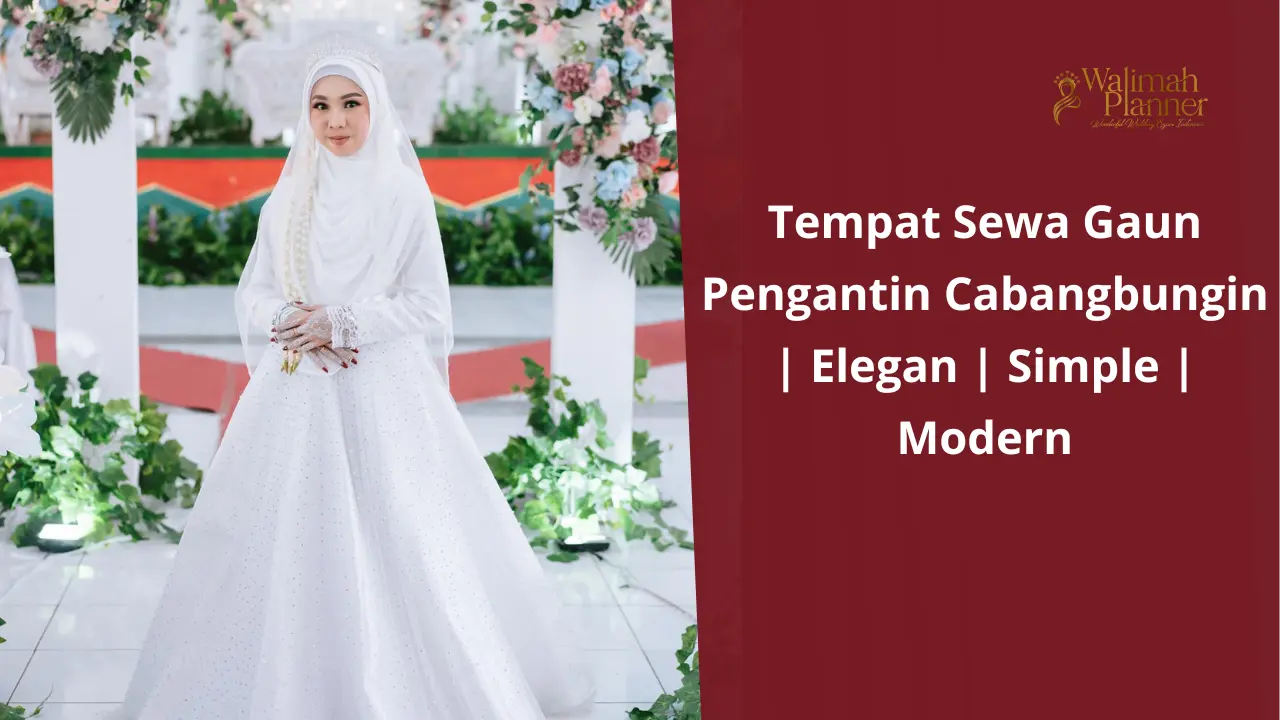 Tempat Sewa Gaun Pengantin Cabangbungin | Elegan | Simple | Modern Tempat Sewa Gaun Pengantin Cabangbungin | Elegan | Simple | Modern