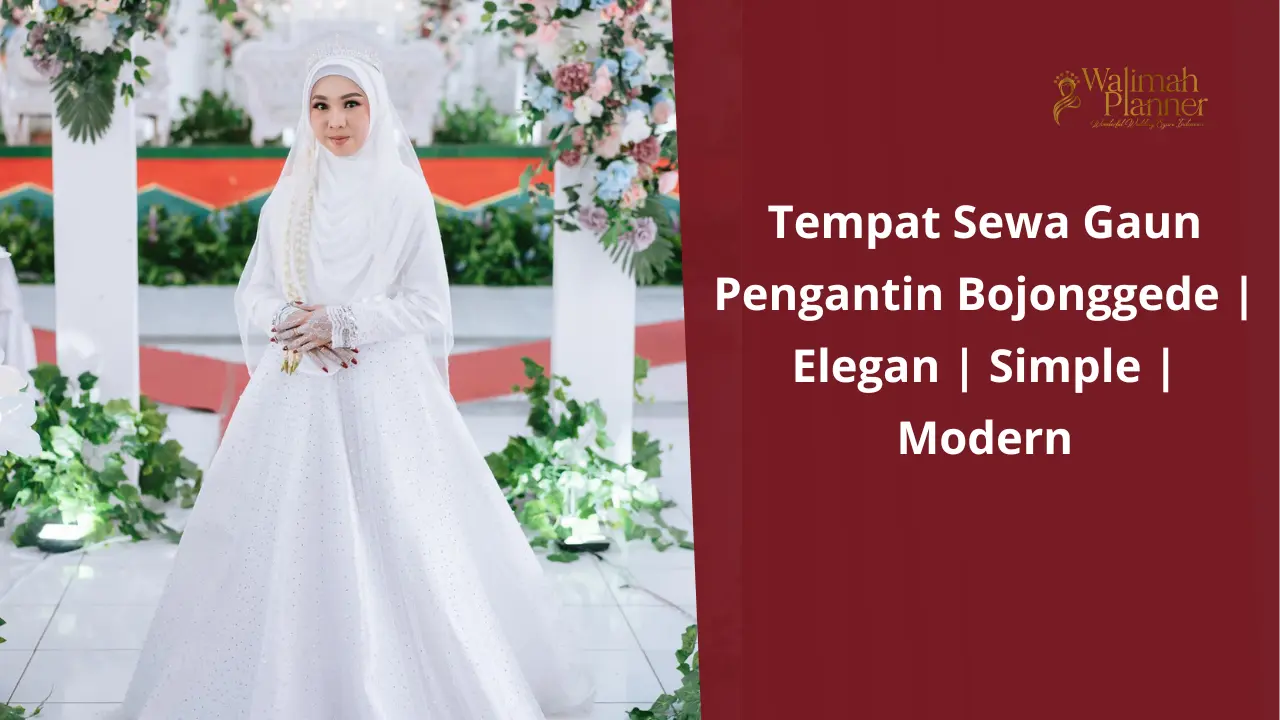 Tempat Sewa Gaun Pengantin Bojonggede | Elegan | Simple | Modern Tempat Sewa Gaun Pengantin Bojonggede | Elegan | Simple | Modern