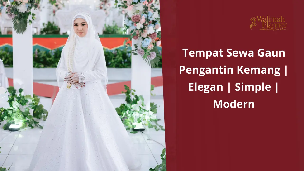 Tempat Sewa Gaun Pengantin Kemang | Elegan | Simple | Modern Tempat Sewa Gaun Pengantin Kemang | Elegan | Simple | Modern