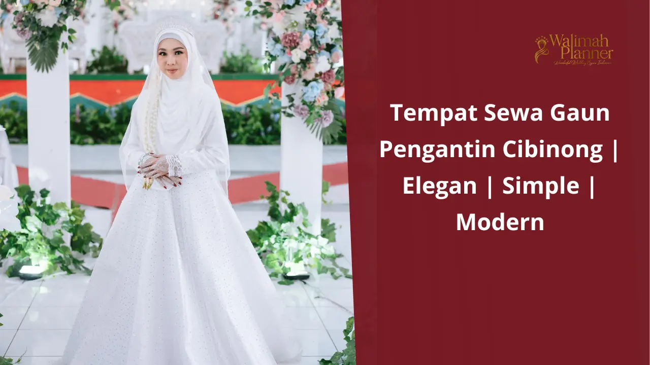 Tempat Sewa Gaun Pengantin Cibinong | Elegan | Simple | Modern Tempat Sewa Gaun Pengantin Cibinong | Elegan | Simple | Modern