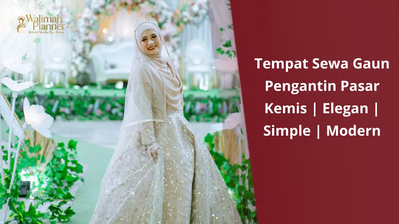 Tempat Sewa Gaun Pengantin Pasar Kemis | Elegan | Simple | Modern Tempat Sewa Gaun Pengantin Pasar Kemis | Elegan | Simple | Modern