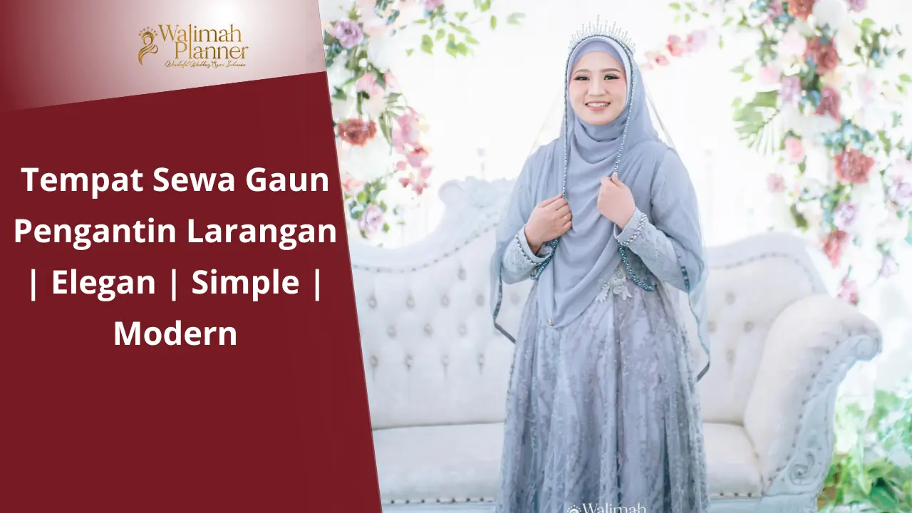 Tempat Sewa Gaun Pengantin Larangan | Elegan | Simple | Modern Tempat Sewa Gaun Pengantin Larangan | Elegan | Simple | Modern
