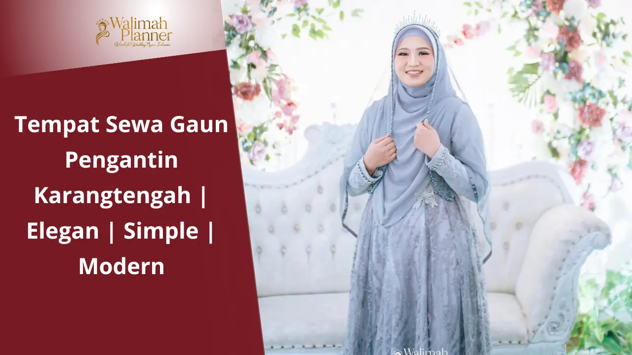 Tempat Sewa Gaun Pengantin Karangtengah | Elegan | Simple | Modern Tempat Sewa Gaun Pengantin Karangtengah | Elegan | Simple | Modern