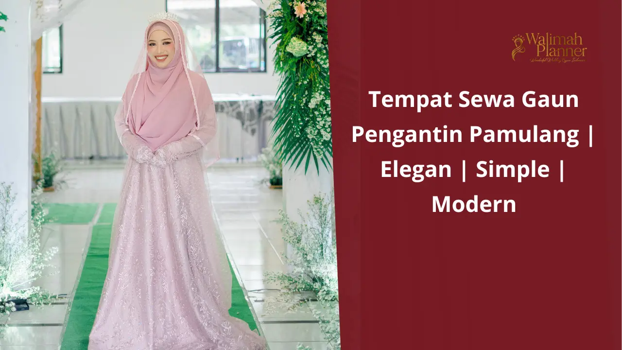 Tempat Sewa Gaun Pengantin Pamulang | Elegan | Simple | Modern Tempat Sewa Gaun Pengantin Pamulang | Elegan | Simple | Modern